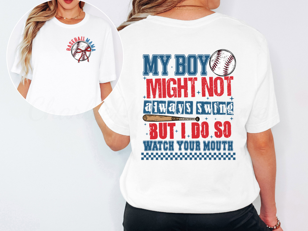 Baseball Mom Shirt – My Boy Might Not Always Swing But I Do Graphic Tee