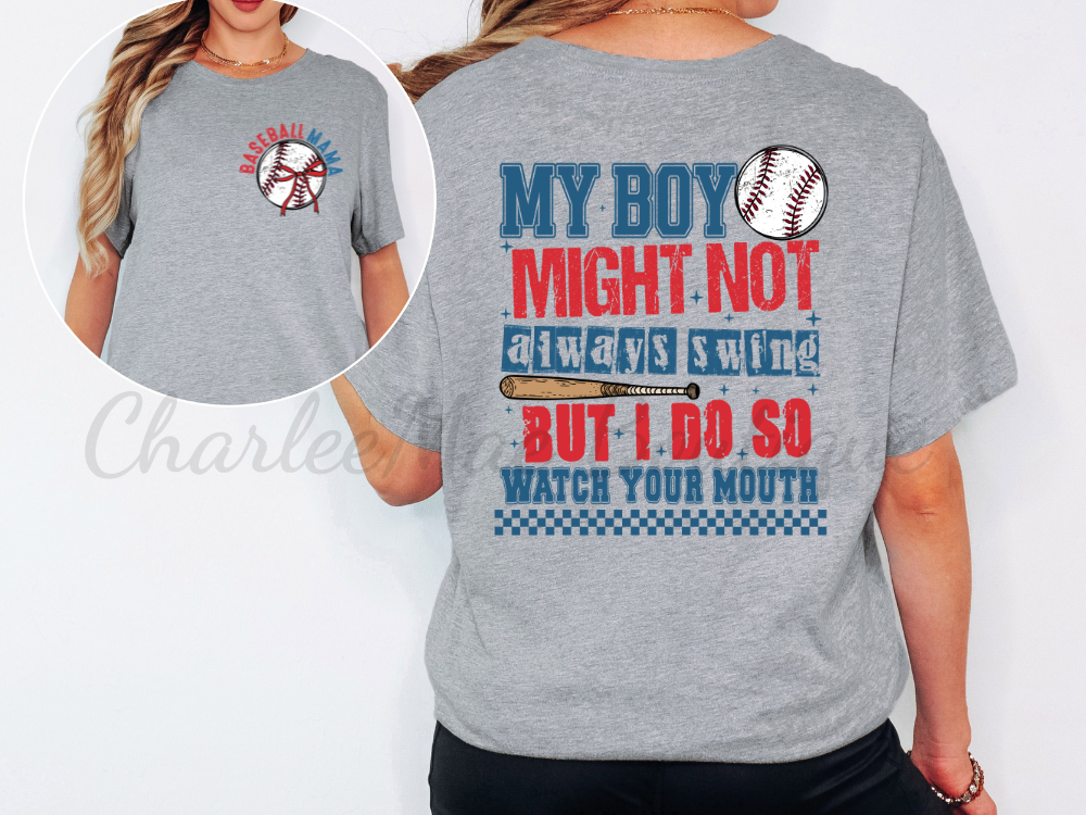 Baseball Mom Shirt – My Boy Might Not Always Swing But I Do Graphic Tee